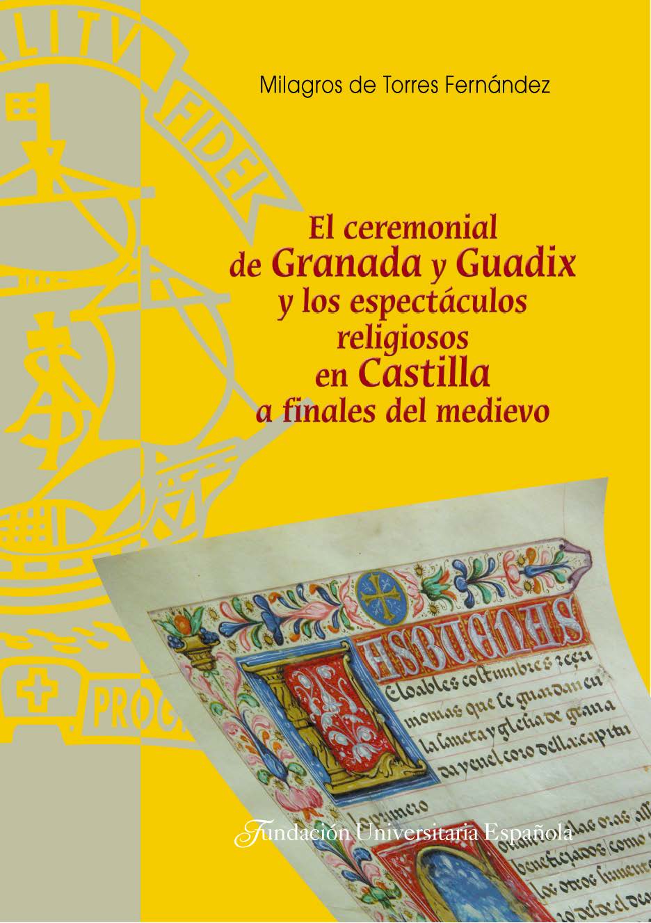 El ceremonial de Granada y Guadix y los espectculos religiosos en Castilla a finales del medievo